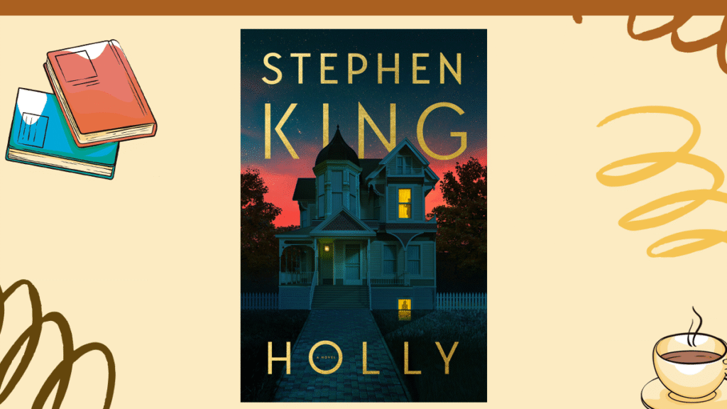 10 Must-Read Books If You Loved Stephen King holly series 5 Holly By Spephen King